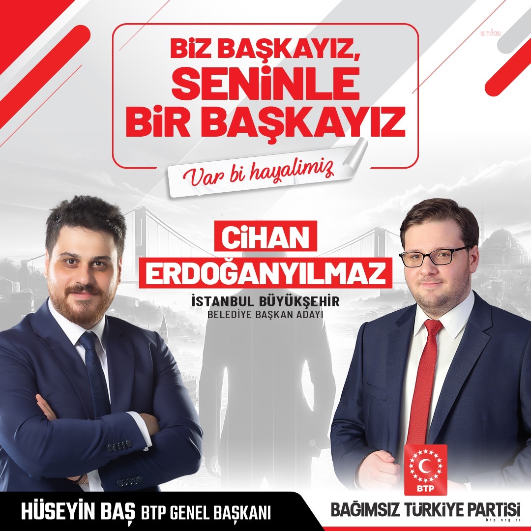 BTPNİN İSTANBUL BÜYÜKŞEHİR BELEDİYE BAŞKAN ADAYI CİHAN ERDOĞANYILMAZ OLDU