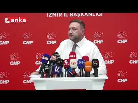 CHP İzmir İl Başkanı Utku Gümrükçü açıklama yapıyor #Canlı
