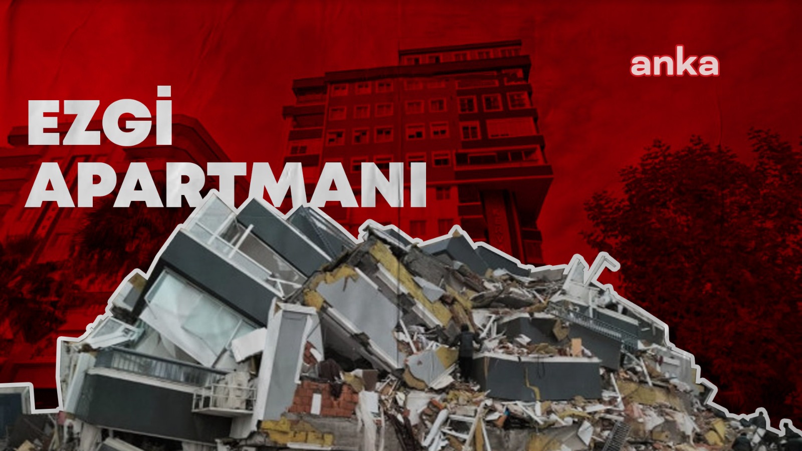 Depremde yıkılan Ezgi Apartmanı davasında ek rapor alınmasına karar verildi